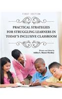 Practical Strategies for Struggling Learners in Today's Inclusive Classroom