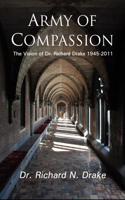 Army of Compassion: The Vision of Dr. Richard Drake 1945-2011(English)