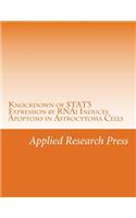 Knockdown of Stat3 Expression by Rnai Induces Apoptosis in Astrocytoma Cells