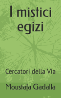 I mistici egizi: Cercatori della Via