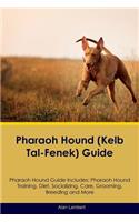 Pharaoh Hound (Kelb Tal-Fenek) Guide Pharaoh Hound Guide Includes: Pharaoh Hound Training, Diet, Socializing, Care, Grooming, Breeding and More