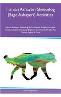 Iranian Ashayeri Sheepdog (Sage Ashayeri) Activities Iranian Ashayeri Sheepdog Tricks, Games & Agility Includes: Iranian Ashayeri Sheepdog Beginner to Advanced Tricks, Fun Games, Agility & More(English)