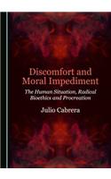 Discomfort and Moral Impediment: The Human Situation, Radical Bioethics and Procreation