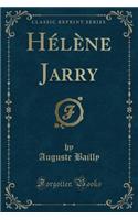 HÃ©lÃ¨ne Jarry (Classic Reprint)