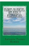 Flores Blancas, Relatos y Asonancias