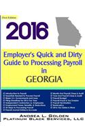 2016 Employer's Quick and Dirty Guide to Processing Payroll in Georgia