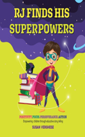Rj Finds His Superpowers