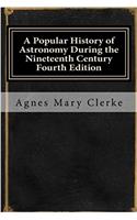 A Popular History of Astronomy During the Nineteenth Century