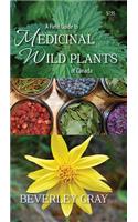 Field Guide to Medicinal Wild Plants of Canada