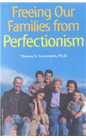 Freeing Our Families From Perfectionism