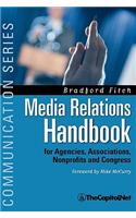 Media Relations Handbook: For Agencies, Associations, Nonprofits and Congress - The Big Blue Book