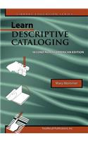 Learn Descriptive Cataloging Second North American Edition (Library Education Series)