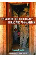 Overcoming the Bush Legacy in Iraq and Afghanistan
