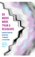 So Much More Than a Headache