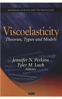 Viscoelasticity: Theories, Types and Models