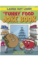 The Funny Food Joke Book: (Laugh Out Loud)
