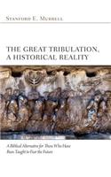 The Great Tribulation, a Historical Reality