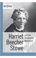 Harriet Beecher Stowe and the Abolitionist Movement