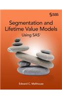 Segmentation and Lifetime Value Models Using SAS