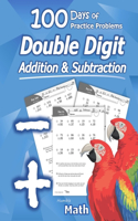 Humble Math - Double Digit Addition & Subtraction: 100 Days of Practice Problems: Ages 6-9, Reproducible Math Drills, Word Problems, KS1, Grades 1-3, Add and Subtract Large Numbers