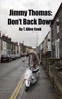 Jimmy Thomas: Don't Back Down