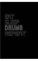 Eat Sleep Drums Repeat Musical Instrument Funny Gift Idea Notebook