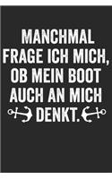 Manchmal frage ich mich, ob mein Boot auch an mich denkt.