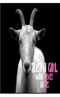Just A Girl Who Loves Goats