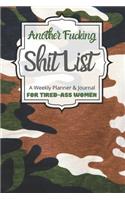 Another Fucking Shit List A Weekly Planner & Journal For Tired-Ass Women: 2020 Funny Swearing Gifts