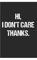 Hi, I Don't Care. Thanks. - Lustiger Spruch: 120 Pages 6 'x 9' -Dot Graph Paper Journal Manuscript - Planner - Scratchbook - Diary