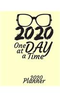 One Day at a Time: 2020 Weekly and Monthly Planner: Jan 1, 2020 to Dec 31, 2020 with Well Thought Out Interior. Suitable as Gift, Present for Adults and Teenagers