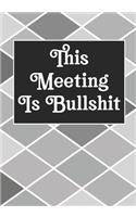 This Meeting Is Bullshit