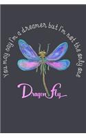 You may say Im a dreamer but im not the only one dragonfly
