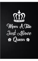 Mom A Title Just Above Queen