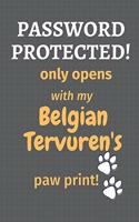 Password Protected! only opens with my Belgian Tervuren's paw print!: For Belgian Tervuren Dog Fans