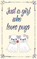 Just a girl who loves Pugs