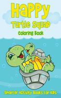 Happy Turtle Squad Coloring Book