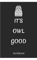 It's Owl Good Notebook