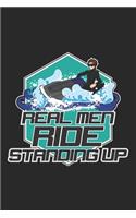 Real Men Ride Standing Up: Jetski Notizbuch liniert DIN A5 - 120 Seiten für Notizen, Zeichnungen, Formeln - Organizer Schreibheft Planer Tagebuch