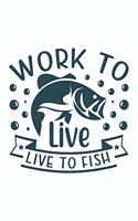 Work To Live Live To Fish: Fishing Gift: Black and White Lined Notebook for Writing, Note Taking and Journaling