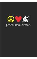 Peace Love Dance 120 Page Notebook Lined Journal for Dancers