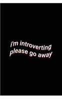 i'm introverting please go away