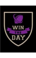 Win The Day: Football Coach Binder - 2019-2020 Youth Coaching Notebook, Blank Field Pages, Calendar, Game Statistics, Team Roster - Football Coach Gifts