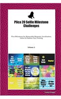 Plica 20 Selfie Milestone Challenges: Plica Milestones for Memorable Moments, Socialization, Indoor & Outdoor Fun, Training Volume 4