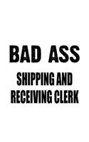 Bad Ass Shipping And Receiving Clerk