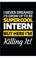 I Never Dreamed I'd Grow Up To Be