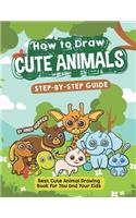 How to Draw Cute Animals Step-by-Step Guide: Best Cute Animal Drawing Book for You and Your Kids