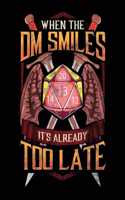 When the DM Smiles It's Already Too Late