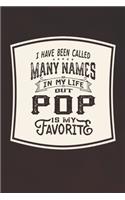 I Have Been Called Many s In My Life But Pop Is My Favorite