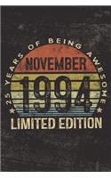 November 1994 Limited Edition 25 Years of Being Awesome: 25th Birthday Gifts Blank Lined Notebook Twenty Five Fifth 25 Yrs Old Bday Present Men Women Turning 25 Born In 1994 B-Day Journal for Him Her